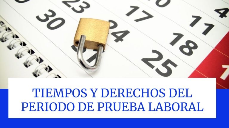 Duración del periodo de prueba: ¿Cuánto tiempo es?